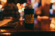 Woke up Feeling Rowdy Koozie