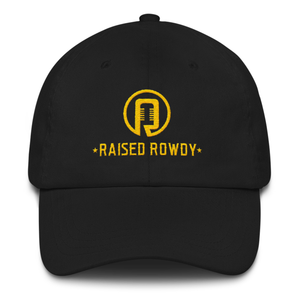 Raised Rowdy Dad Hat