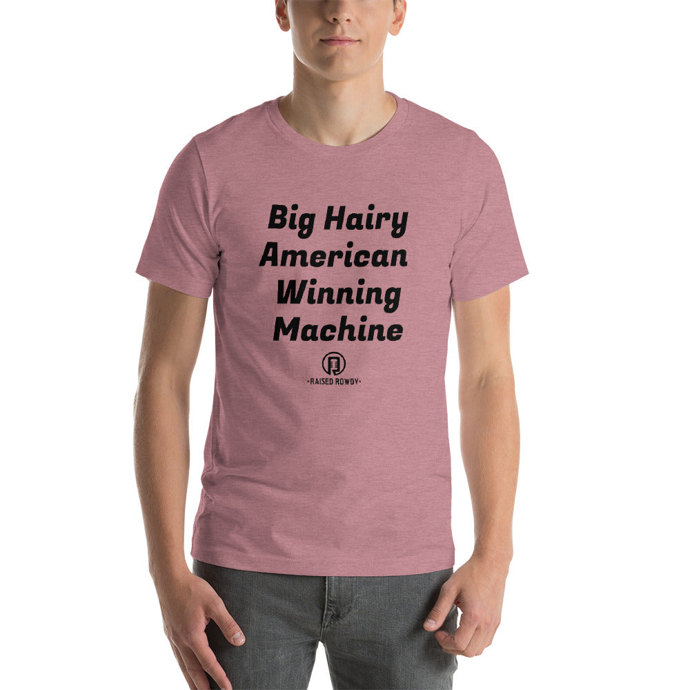 Big Hairy American Winning Machine Short-Sleeve Unisex T-Shirt