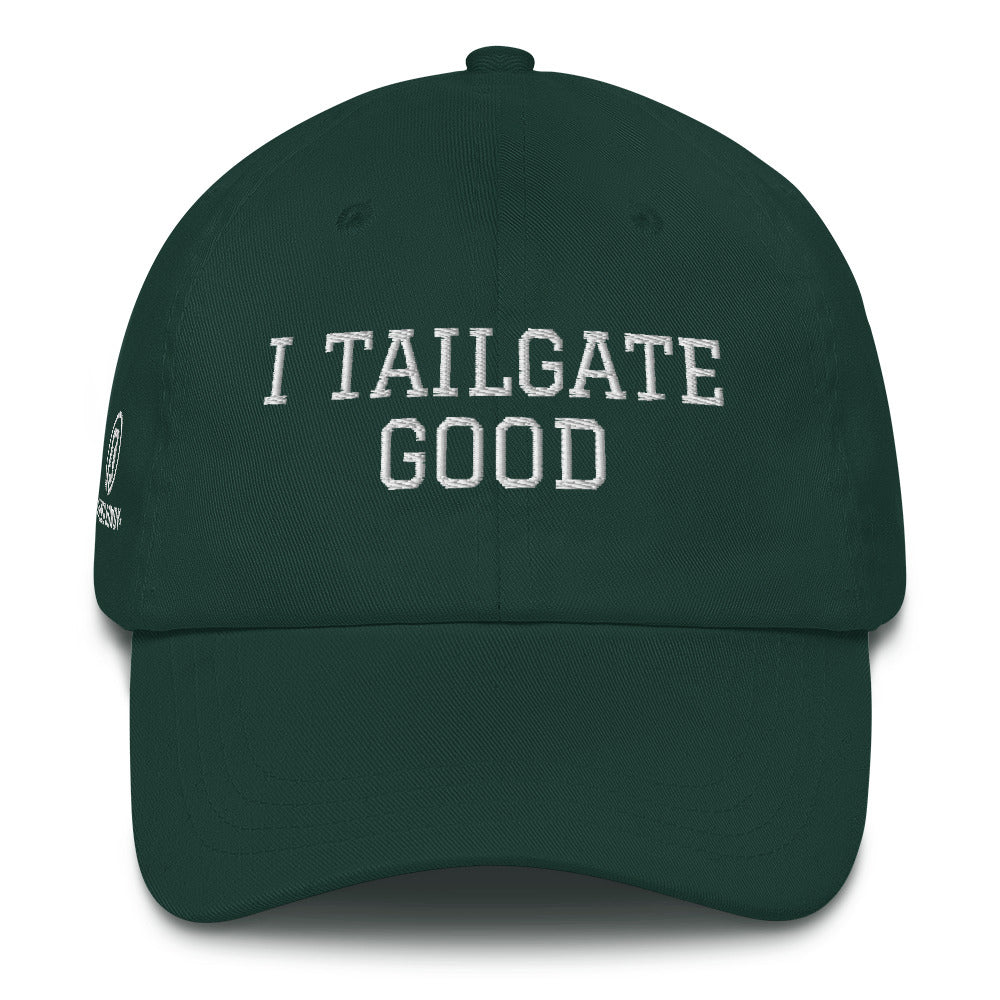 I TAILGATE GOOD Dad hat