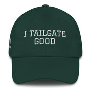 I TAILGATE GOOD Dad hat