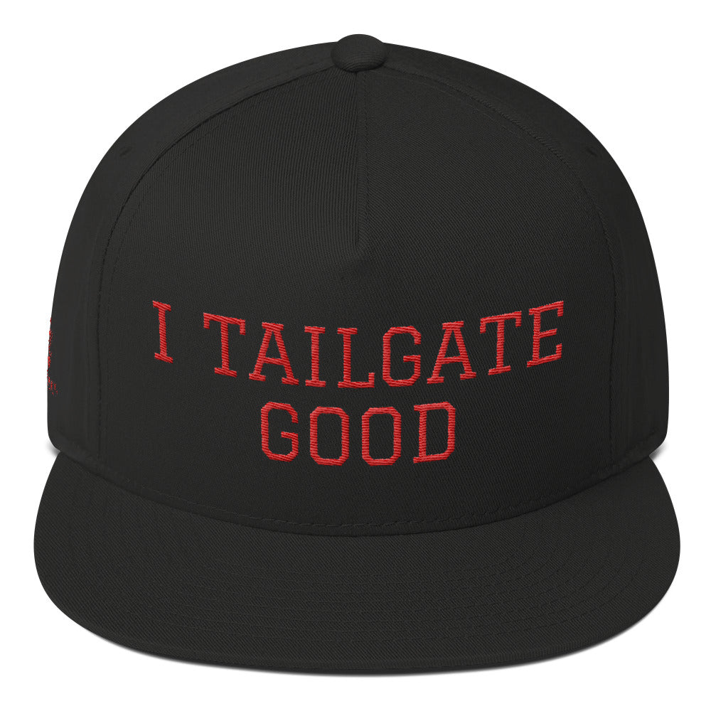 I Tailgate Good Flat Bill Cap