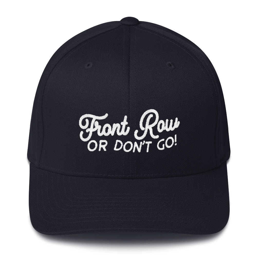 Front Row or Don't Go Flexfit Hat