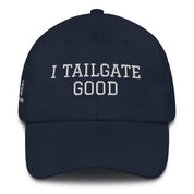I TAILGATE GOOD Dad hat