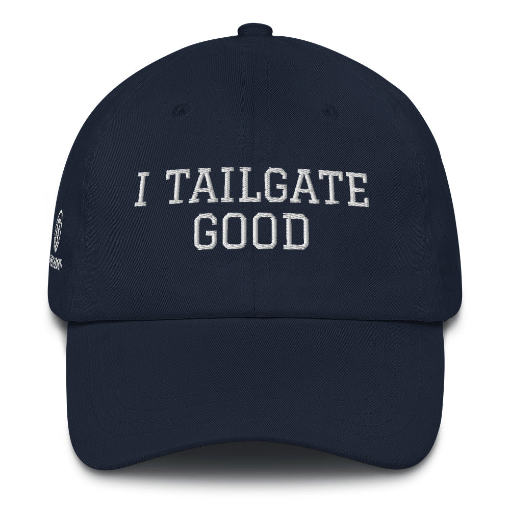 I TAILGATE GOOD Dad hat