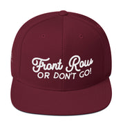 Front Row or Don't Go Snapback Hat