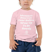 Mommas Rowdy Toddler Short Sleeve Tee