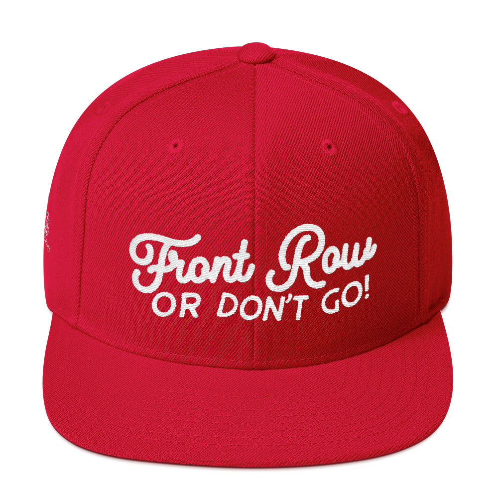 Front Row or Don't Go Snapback Hat