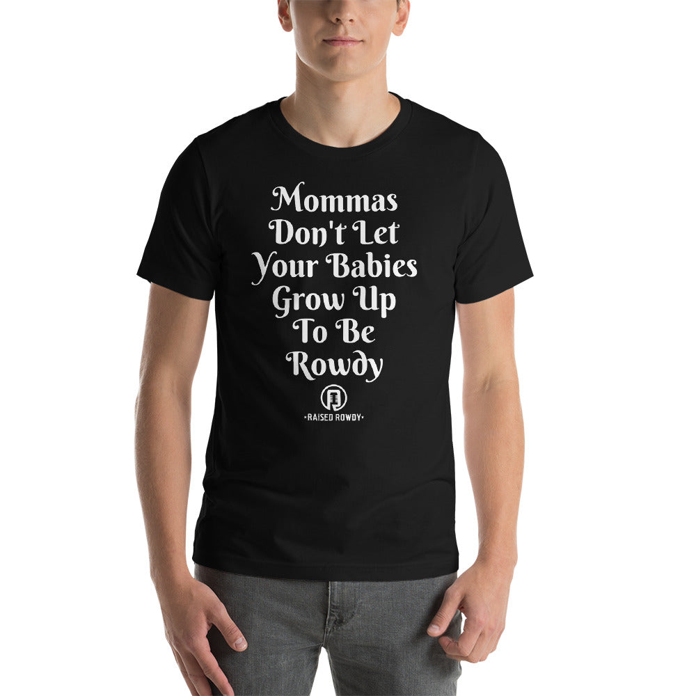Mommas Rowdy Short-Sleeve Unisex T-Shirt