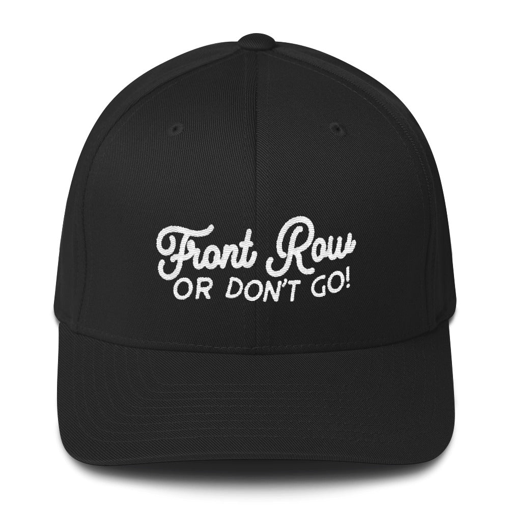Front Row or Don't Go Flexfit Hat