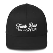 Front Row or Don't Go Flexfit Hat
