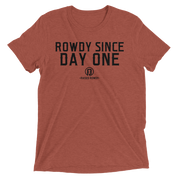 Rowdy Since Day One Short sleeve unisex t-shirt