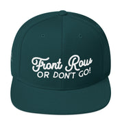 Front Row or Don't Go Snapback Hat