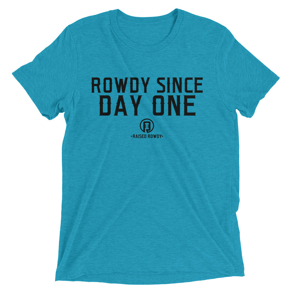 Rowdy Since Day One Short sleeve unisex t-shirt